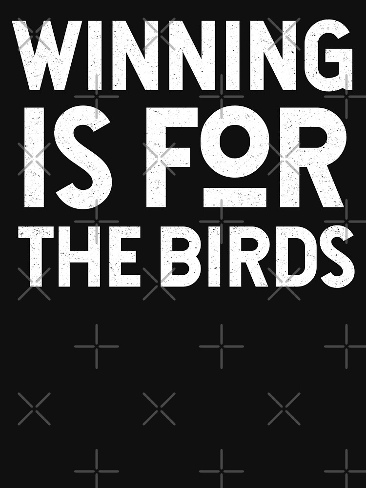 Winning for the birds Classic T-Shirt